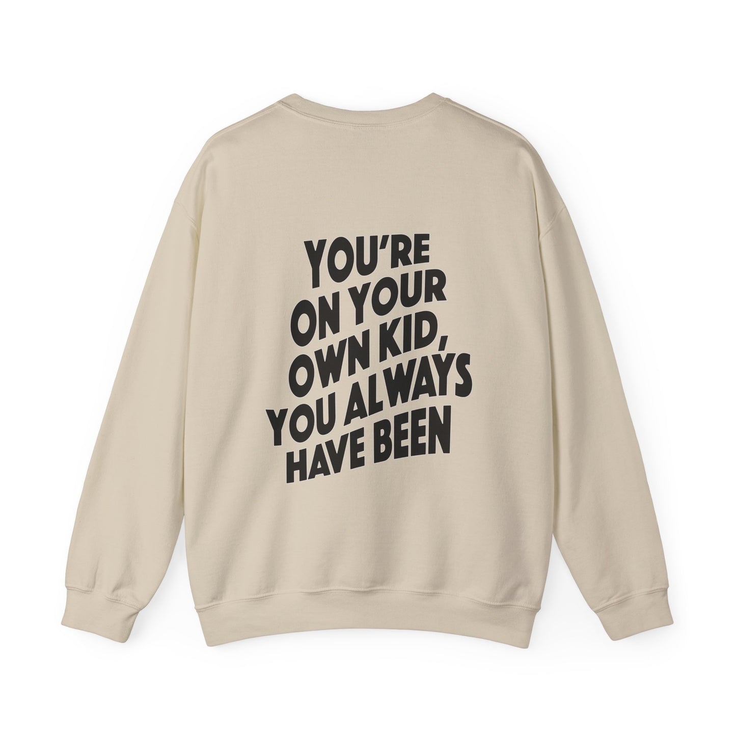 TS "You're On Your Own Kid, You Always Have Been" Unisex Heavy Blend™ Crewneck Sweatshirt