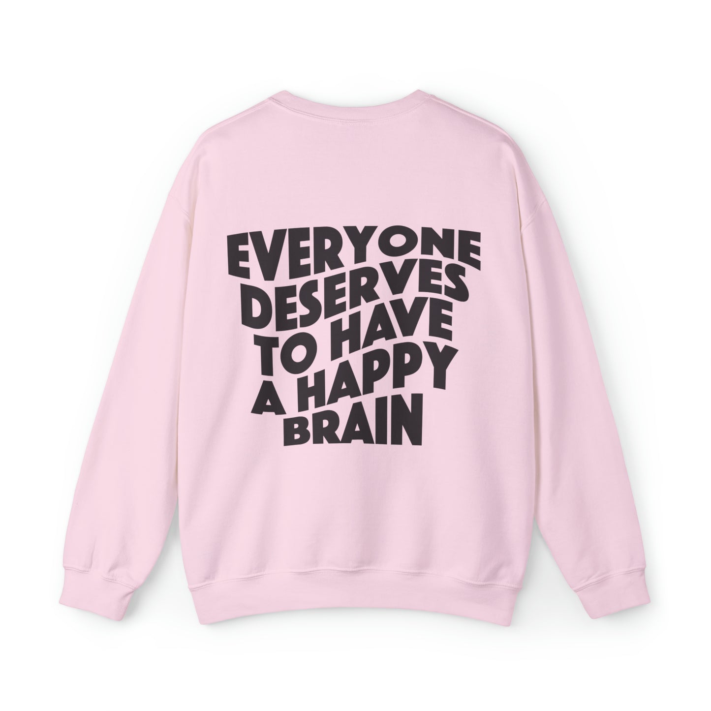 Everyone Deserves To Have A Happy Brain Sweatshirt | Mental Health Awareness | Unisex Heavy Blend™ Crewneck Sweatshirt