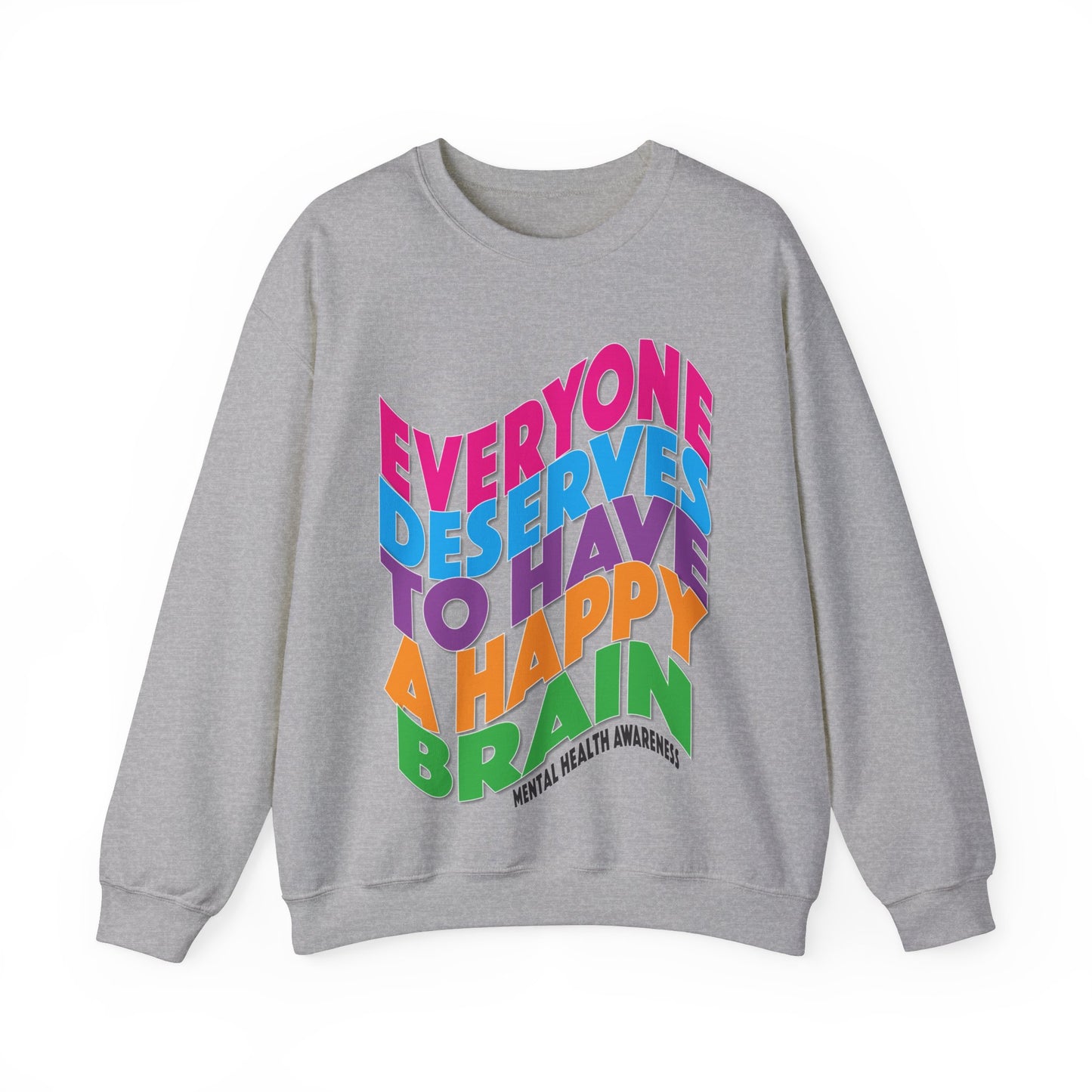 Colorful "Everyone Deserves To Have A Happy Brain" Mental Health Awareness Unisex Heavy Blend™ Crewneck Sweatshirt