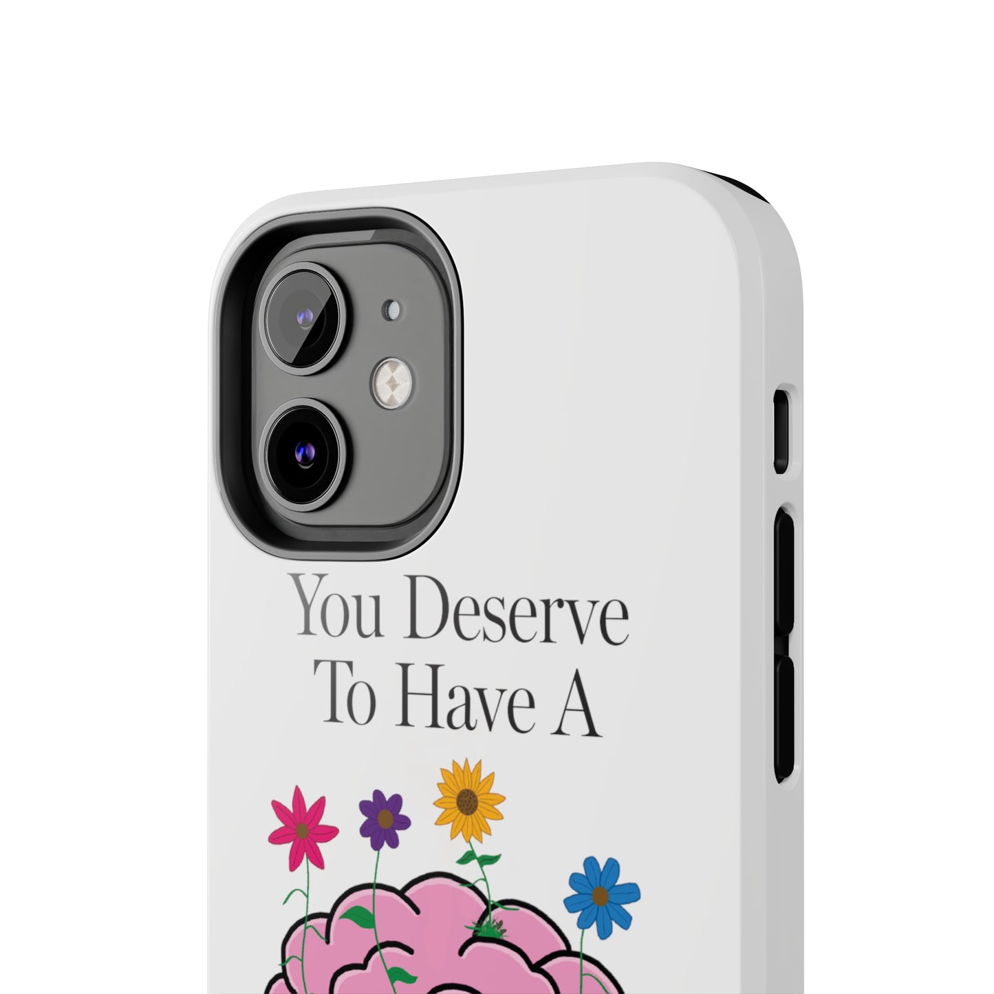 Colorful "You Deserves To Have A Happy Mind" Mental Health Awareness Tough Phone Cases