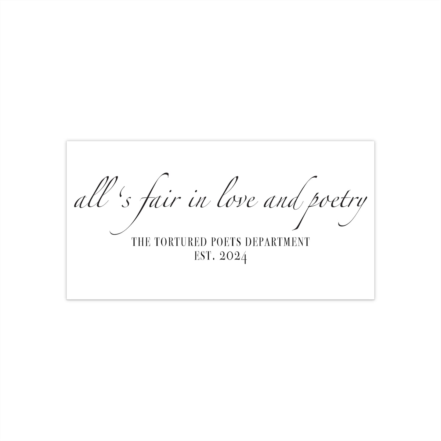 "all's fair in love and poetry"TS (The Tortured Poets Department TS 11) Bumper Stickers