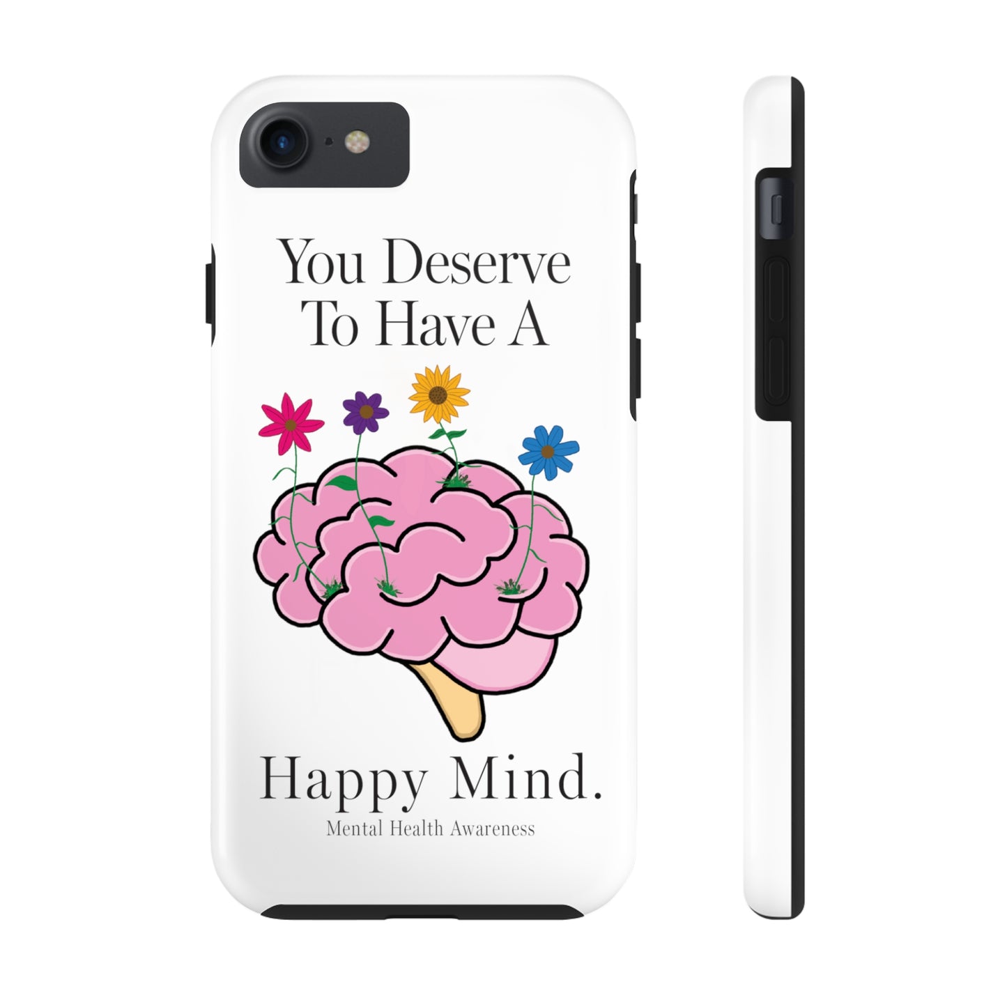 Colorful "You Deserves To Have A Happy Mind" Mental Health Awareness Tough Phone Cases