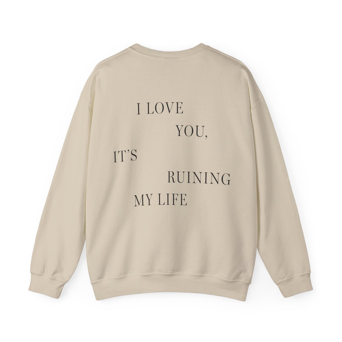 "I LOVE YOU, IT'S RUINING MY LIFE" TTPD 'The Manuscript' Crewneck (TS, The Tortured Poets Department, TS 11, Unisex Heavy Blend™ Crewneck Sweatshirt)