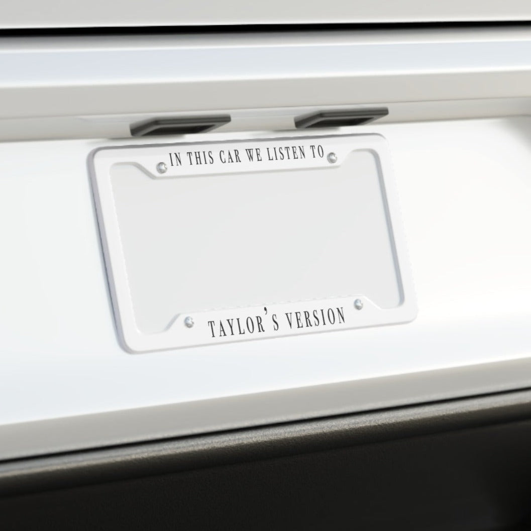 "In This Car We Listen To Taylor's Version" (TS) License Plate Frame