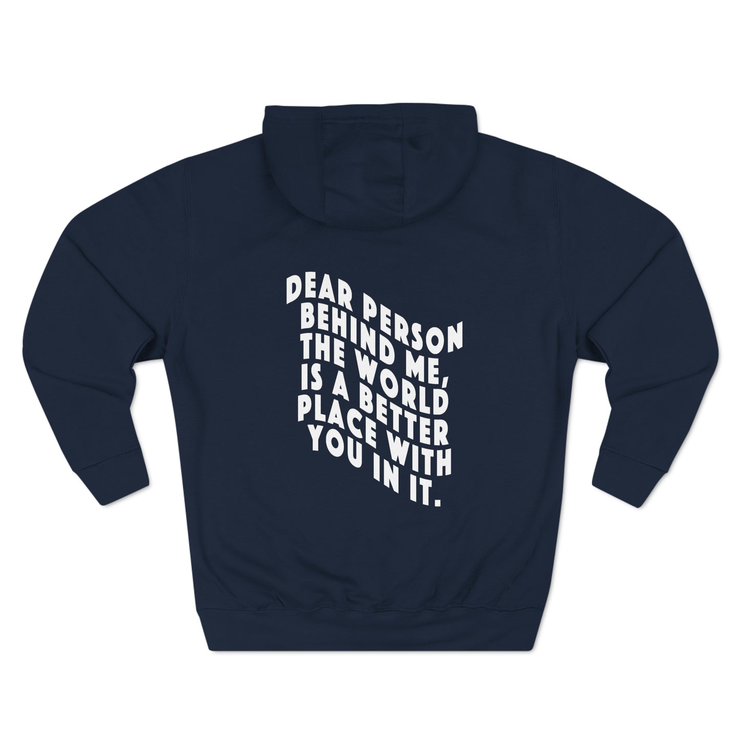 "DEAR PERSON BEHIND ME, THE WORLD IS A BETTER PLACE WITH YOU IN IT" Unisex Hoodie (Mental Health Awareness, Three-Panel Fleece Hoodie"