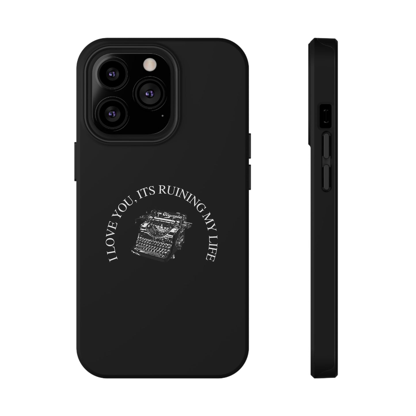 "I LOVE YOU, IT'S RUINING MY LIFE" Fortnight Taylor Swift Typewriter Impact-Resistant Phone Cases (Iphone & Samsung)