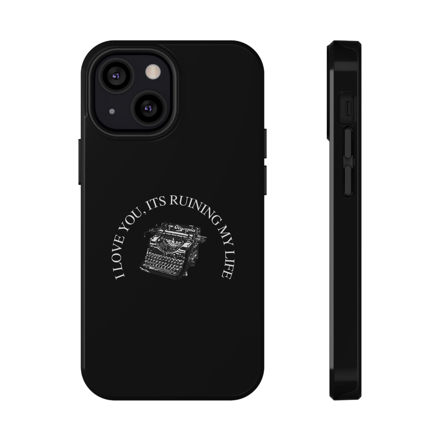 "I LOVE YOU, IT'S RUINING MY LIFE" Fortnight Taylor Swift Typewriter Impact-Resistant Phone Cases (Iphone & Samsung)