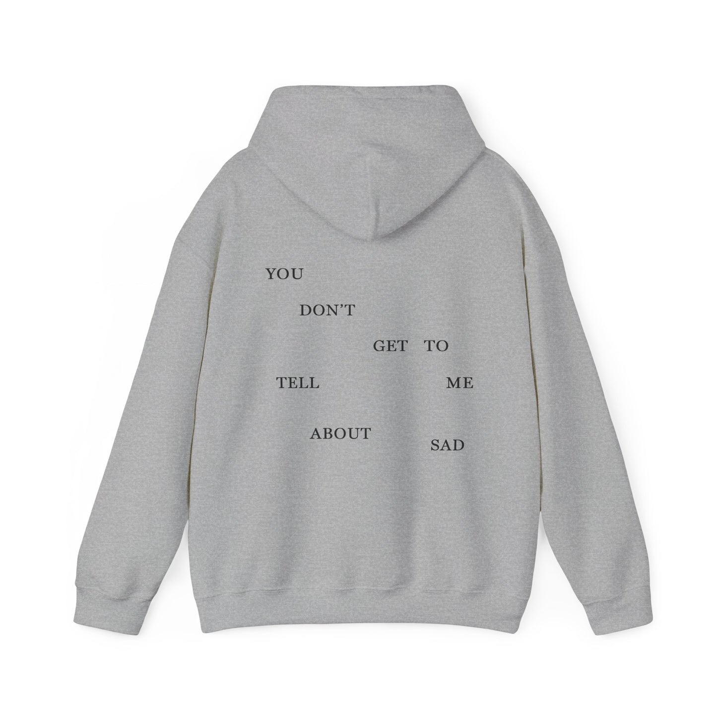 "YOU DON'T GET TO TELL ME ABOUT SAD" TTPD 2nd Variant Hoodie (TS, The Tortured Poets Department, Unisex Heavy Blend™ Hooded Sweatshirt)