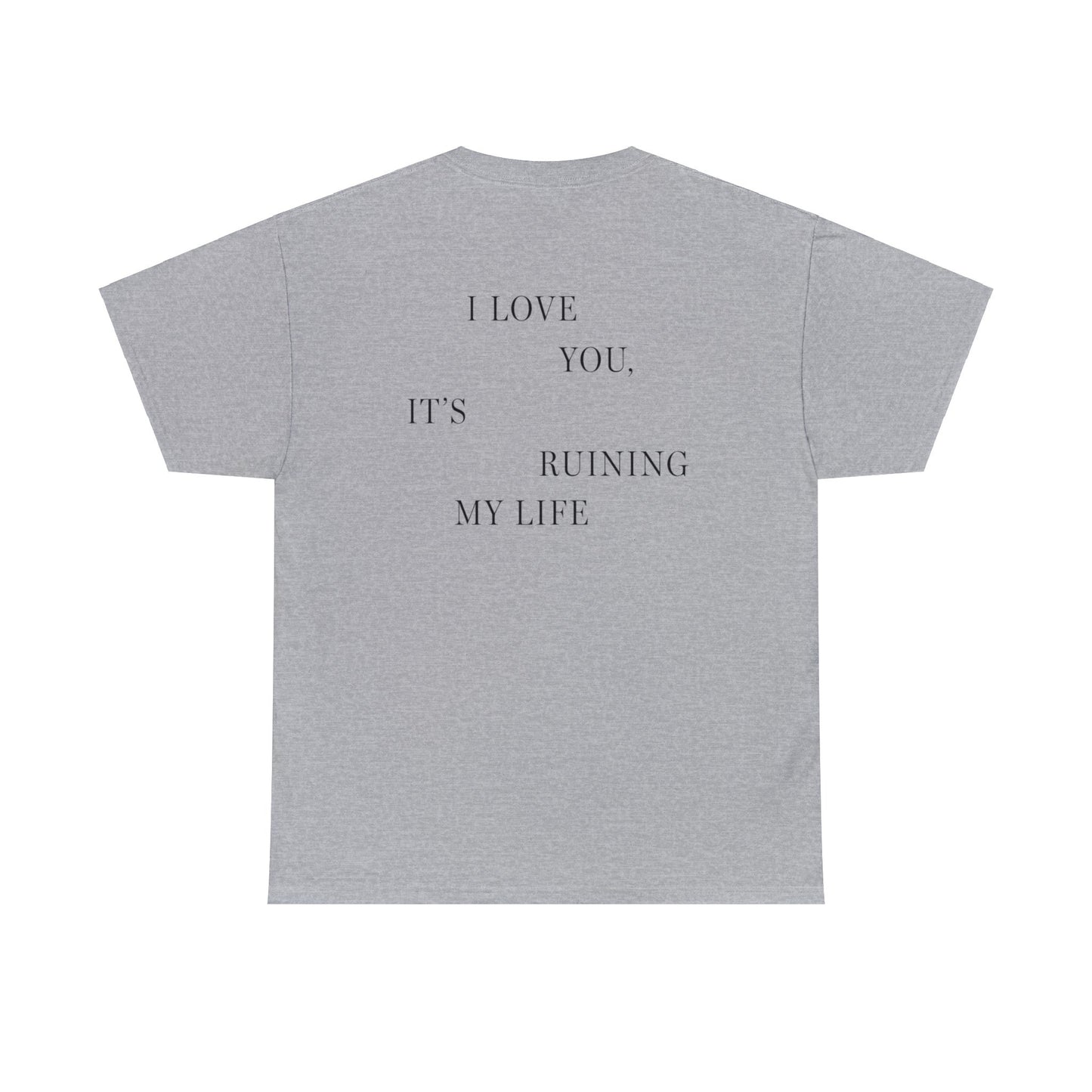 "I LOVE YOU, IT'S RUINING MY LIFE" TTPD 'The Manuscript' T-Shirt (TS, The Tortured Poets Department, TS 11) Unisex Heavy Cotton Tee