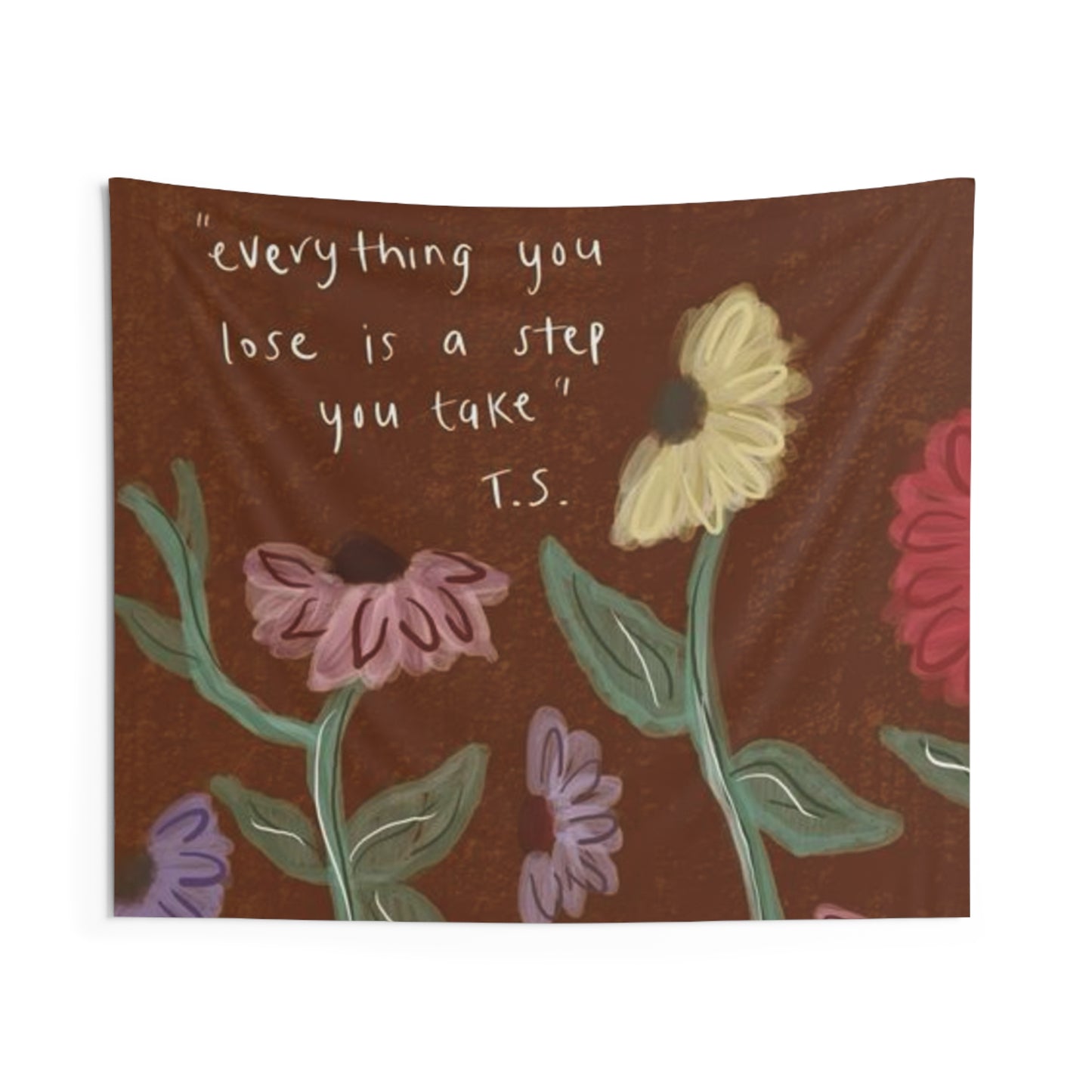 "Everything you lose is a step you take" TS Flower Piano Indoor Wall Tapestries