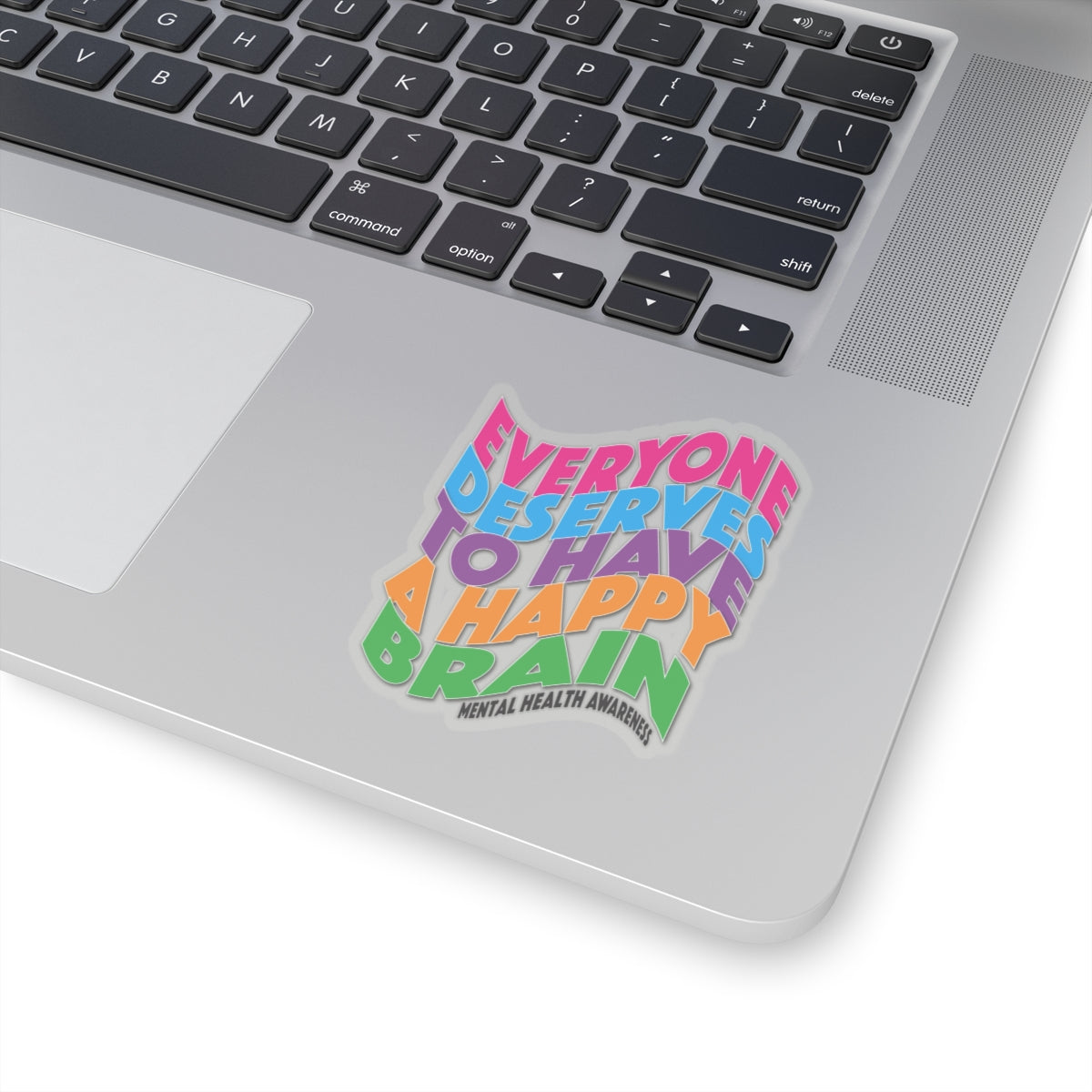 Colorful "Everyone Deserves To Have A Happy Brain" Mental Health Awareness Kiss-Cut Stickers