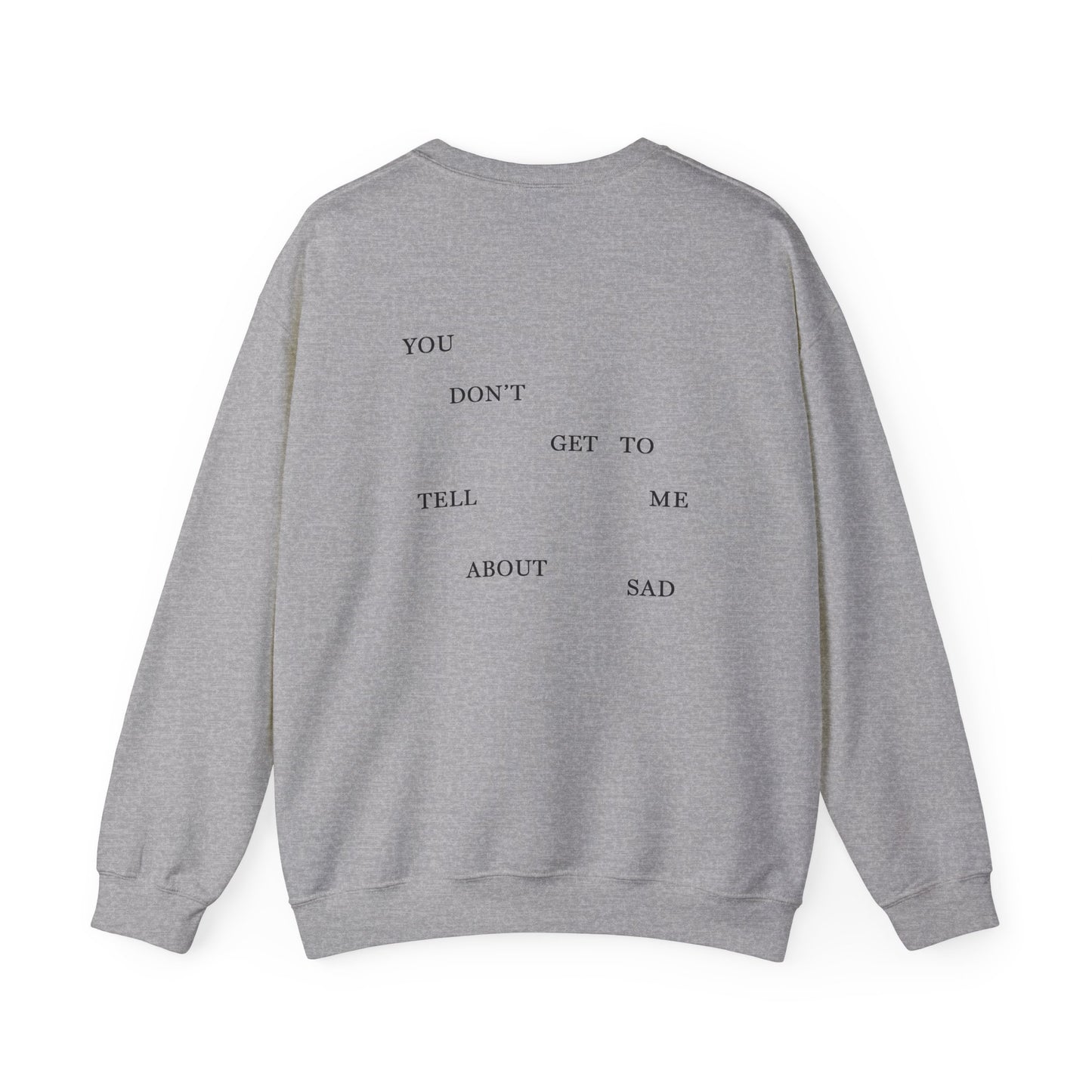 "YOU DON'T GET TO TELL ME ABOUT SAD" TTPD 'The Bolter' Variant Crewneck (TS, The Tortured Poets Department, Unisex Heavy Blend™ Crewneck Sweatshirt)