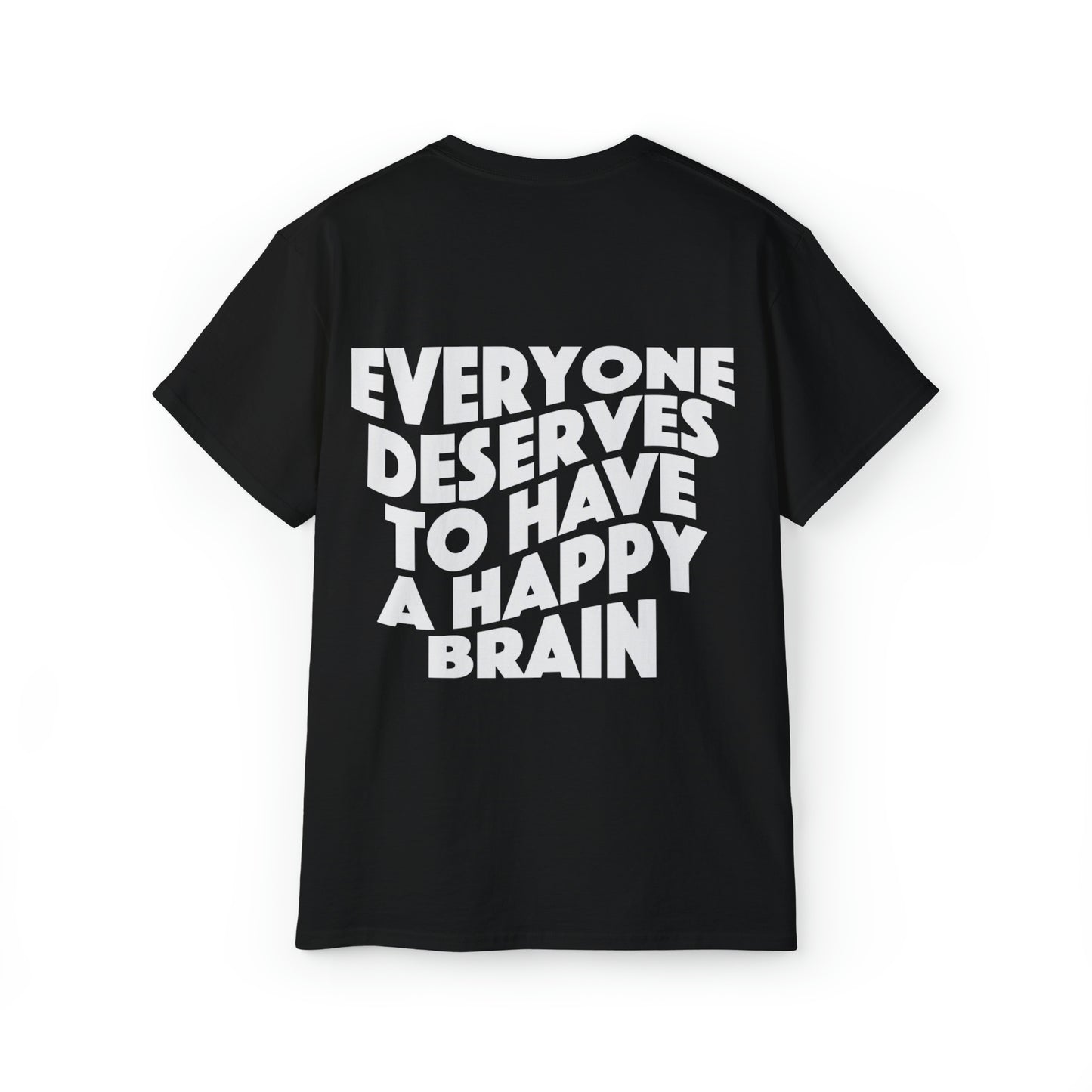 Everyone Deserves To Have A Happy Brain | Mental Health Awareness T-Shirt | Unisex Ultra Cotton Tee