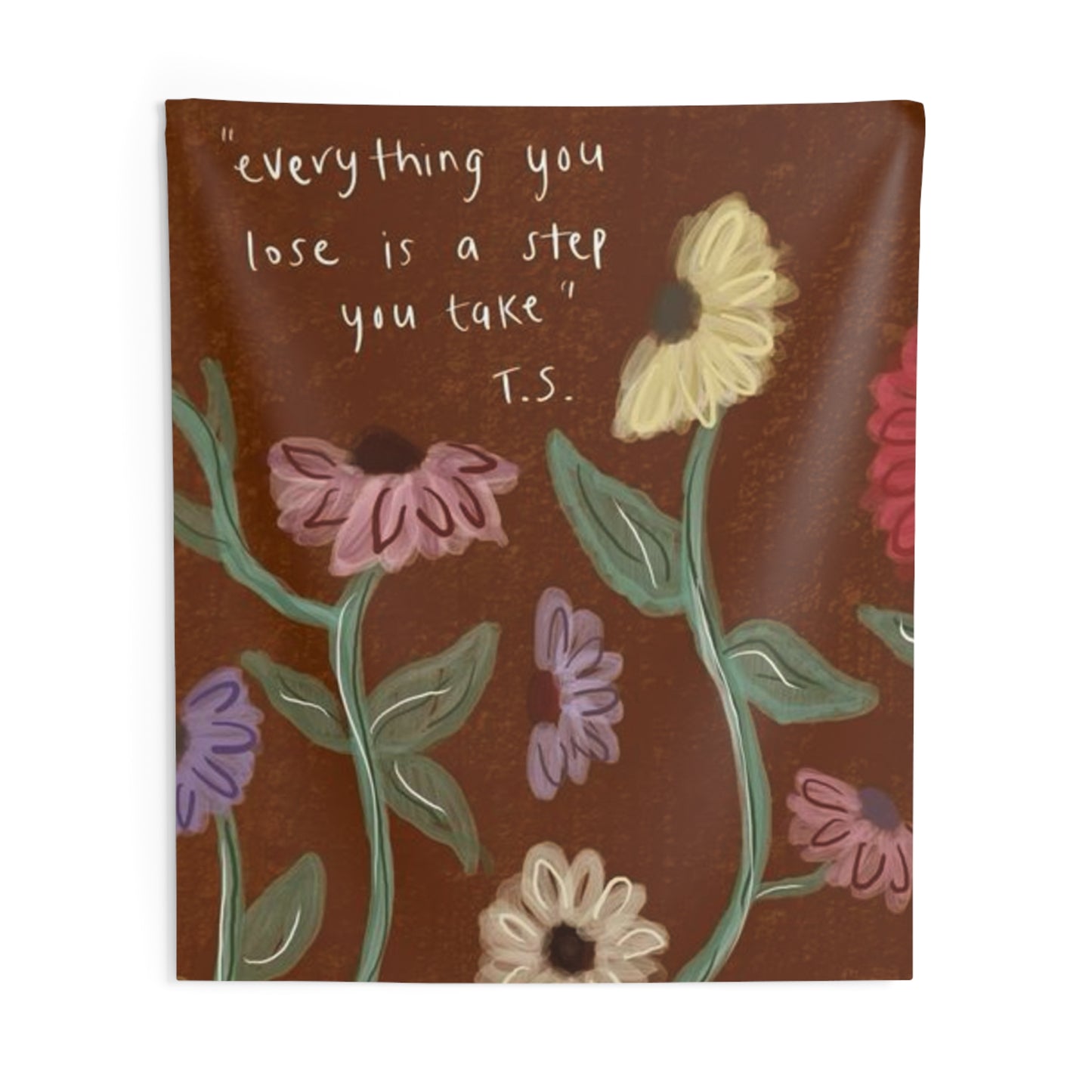 "Everything you lose is a step you take" TS Flower Piano Indoor Wall Tapestries