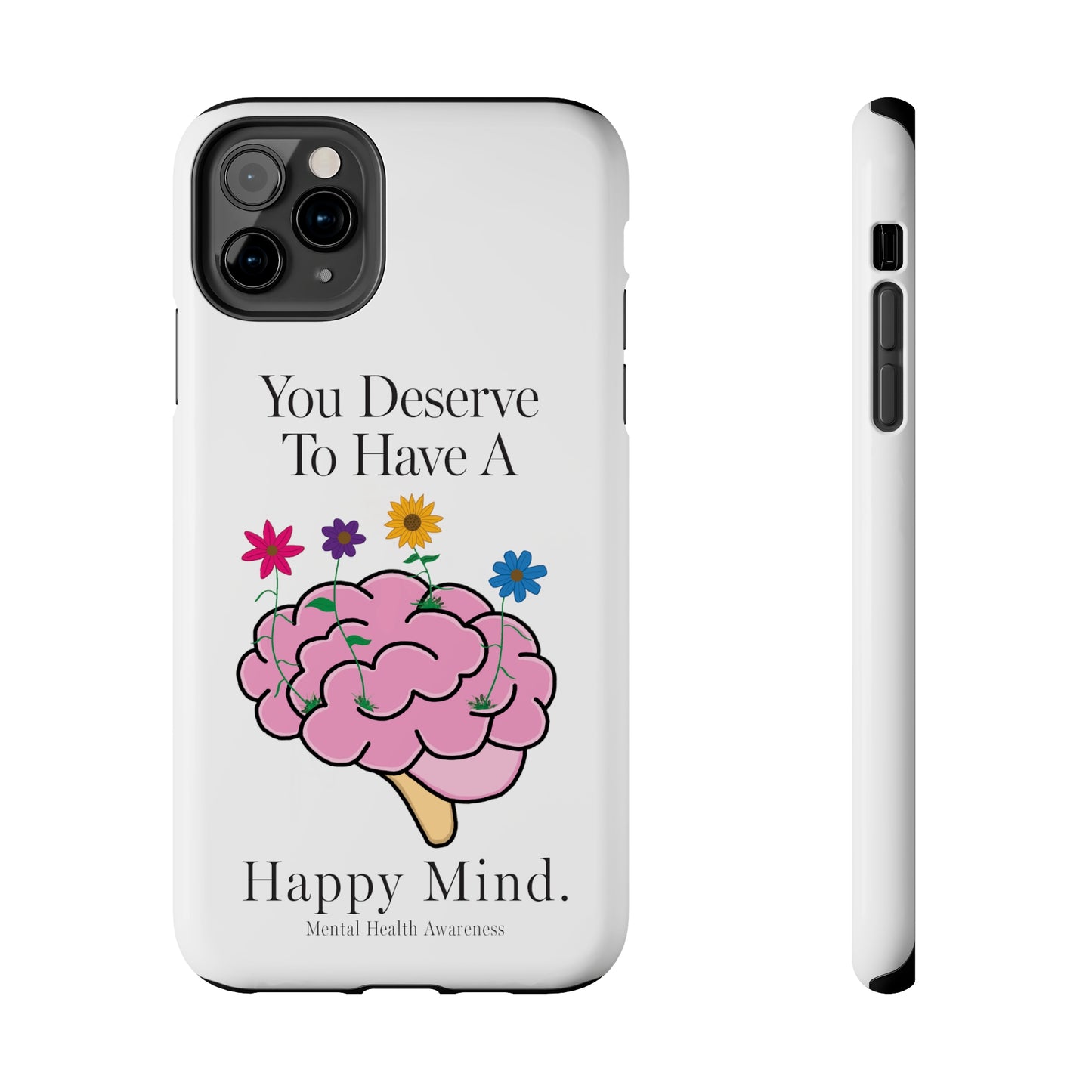 Colorful "You Deserves To Have A Happy Mind" Mental Health Awareness Tough Phone Cases