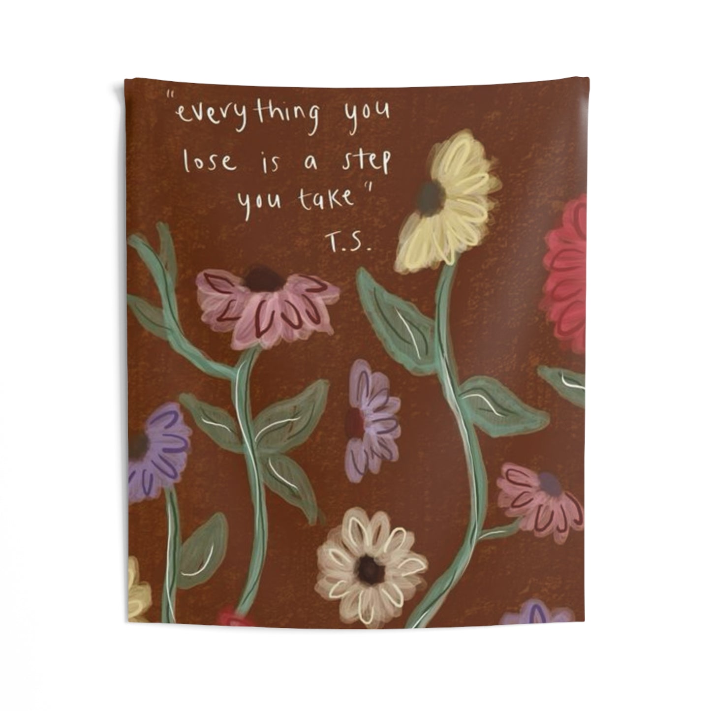 "Everything you lose is a step you take" TS Flower Piano Indoor Wall Tapestries