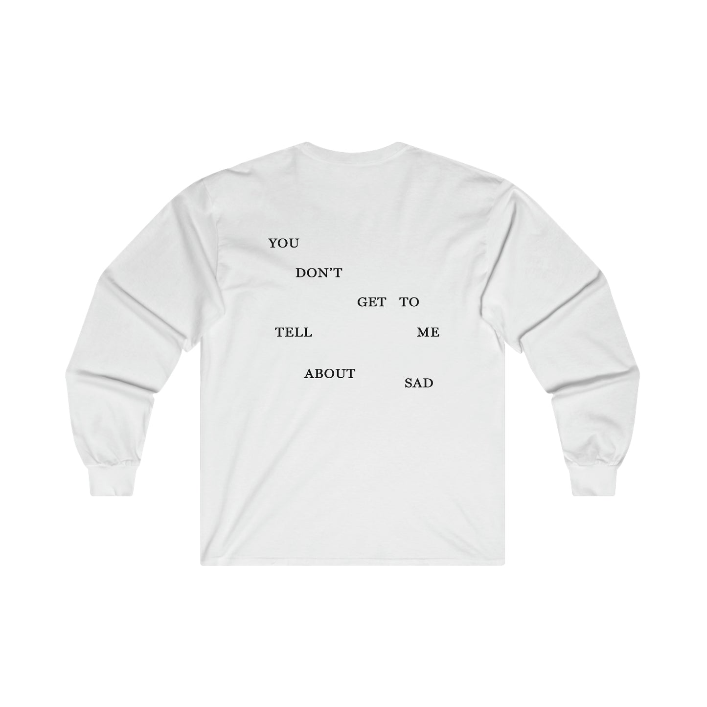 "YOU DON'T GET TO TELL ME ABOUT SAD" TTPD 'The Bolter' Variant Long Sleeve (TS, The Tortured Poets Department, Unisex Ultra Cotton Long Sleeve Tee)