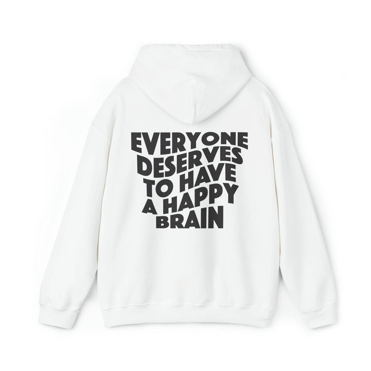 Everyone Deserves A Happy Brain Hoodie/Sweatshirt | Mental Health Awareness | Unisex Heavy Blend™ Hooded Sweatshirt