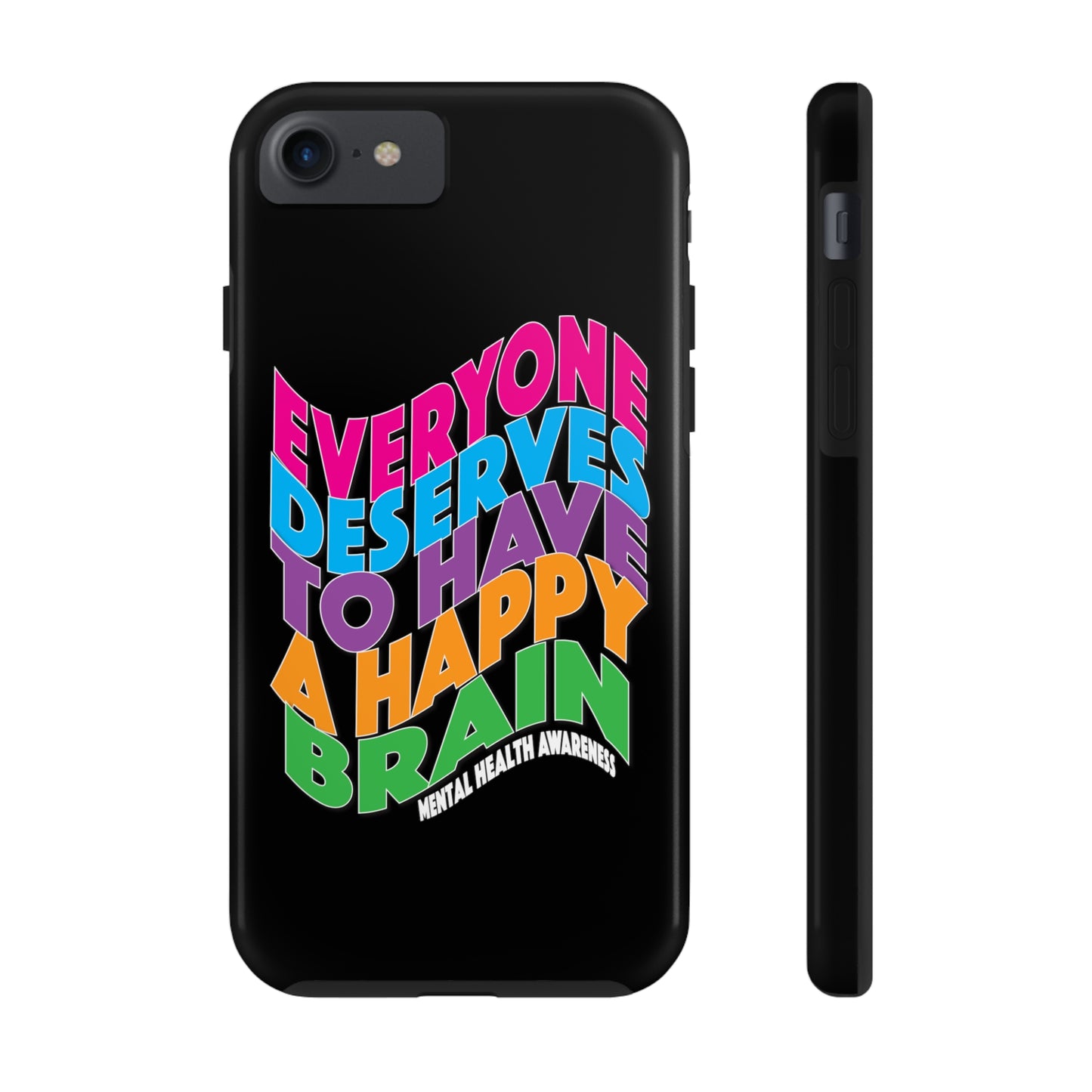 Colorful Everyone Deserves To Have A Happy Brain Tough iPhone Case | Mental Health Awareness