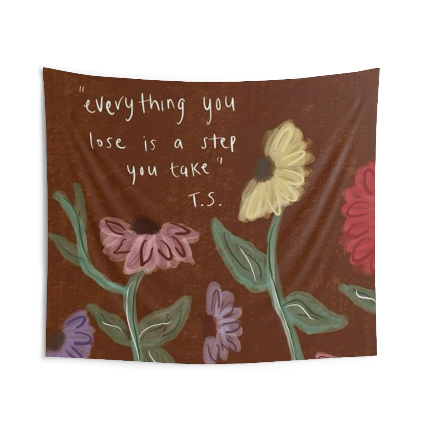 "Everything you lose is a step you take" TS Flower Piano Indoor Wall Tapestries