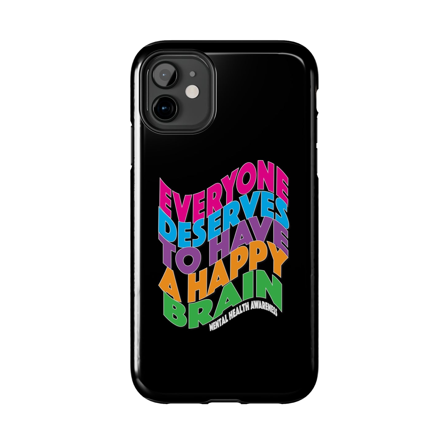 Colorful Everyone Deserves To Have A Happy Brain Tough iPhone Case | Mental Health Awareness