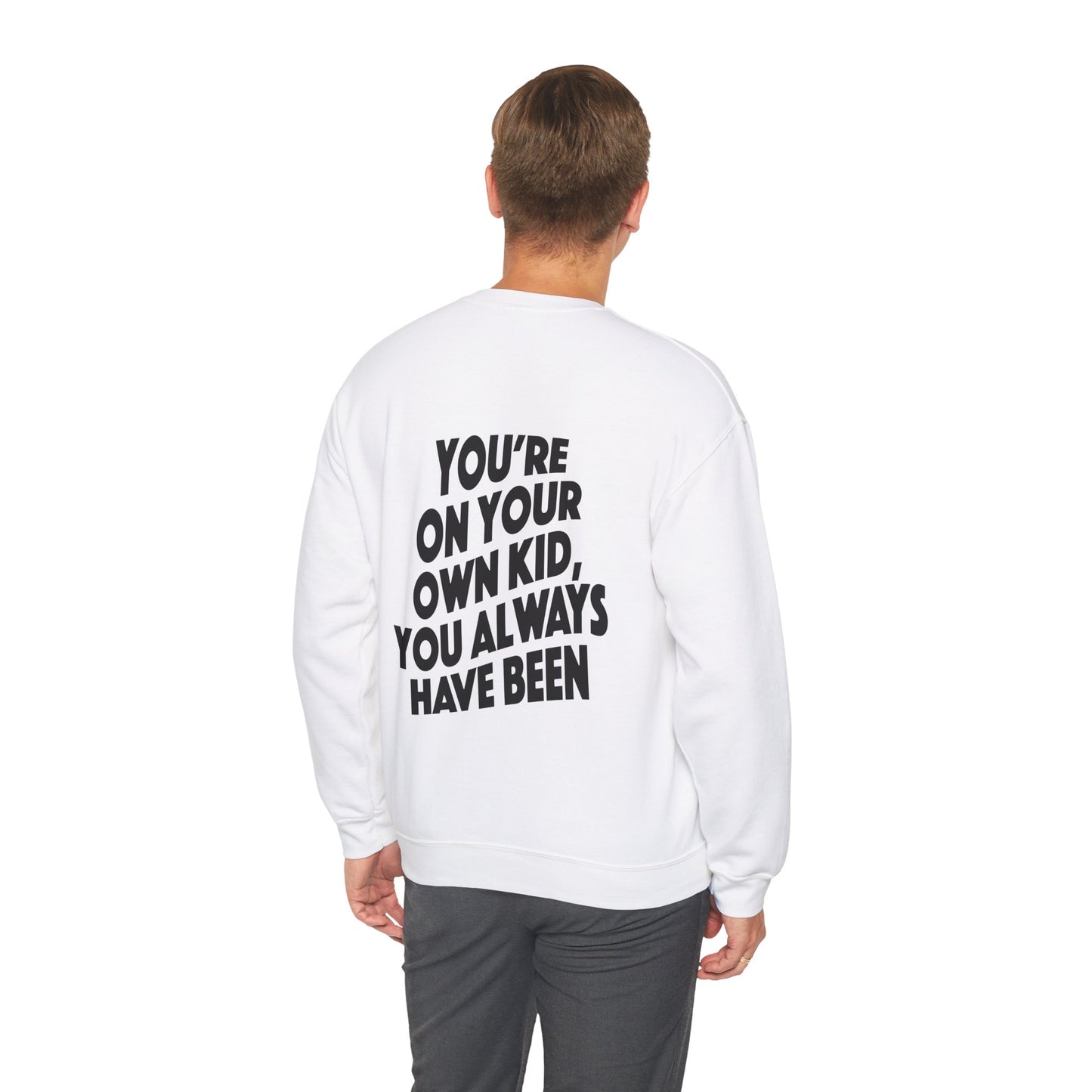 TS "You're On Your Own Kid, You Always Have Been" Unisex Heavy Blend™ Crewneck Sweatshirt