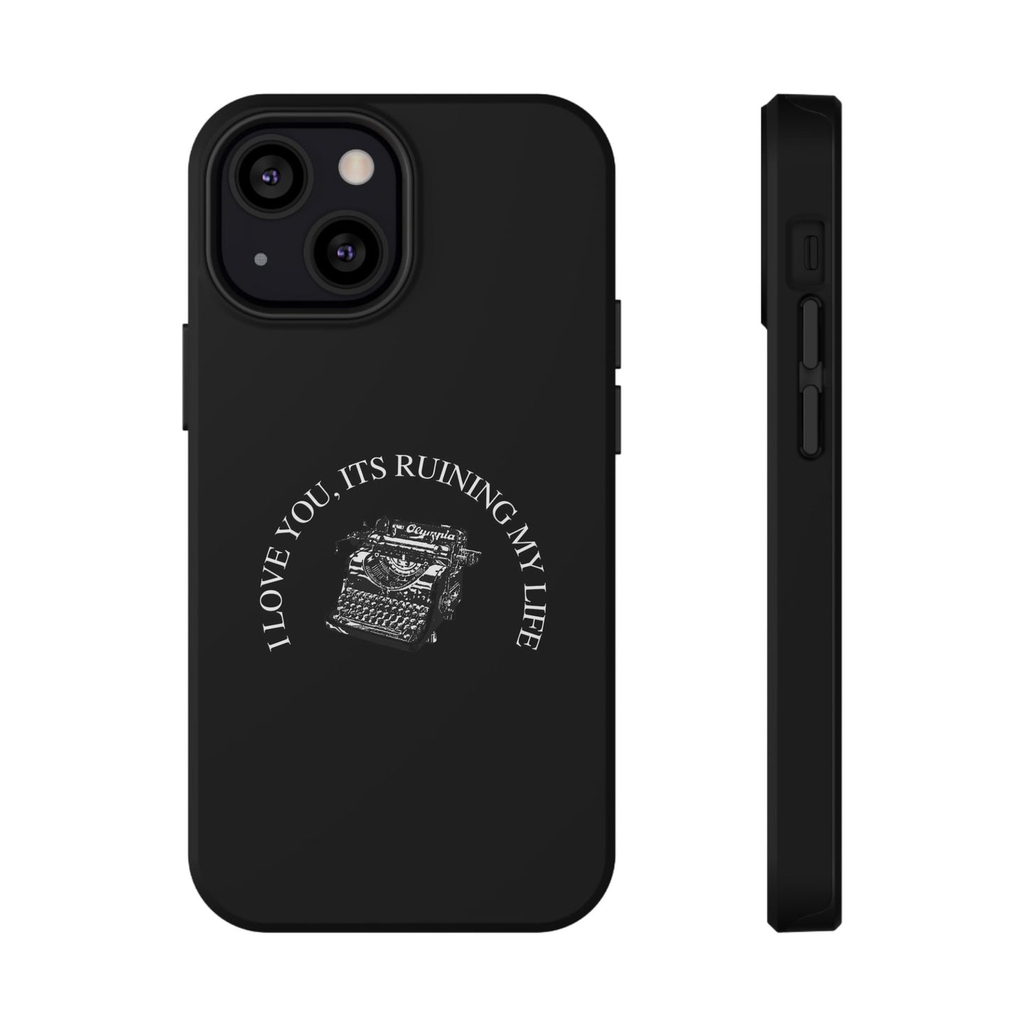 "I LOVE YOU, IT'S RUINING MY LIFE" Fortnight Taylor Swift Typewriter Impact-Resistant Phone Cases (Iphone & Samsung)