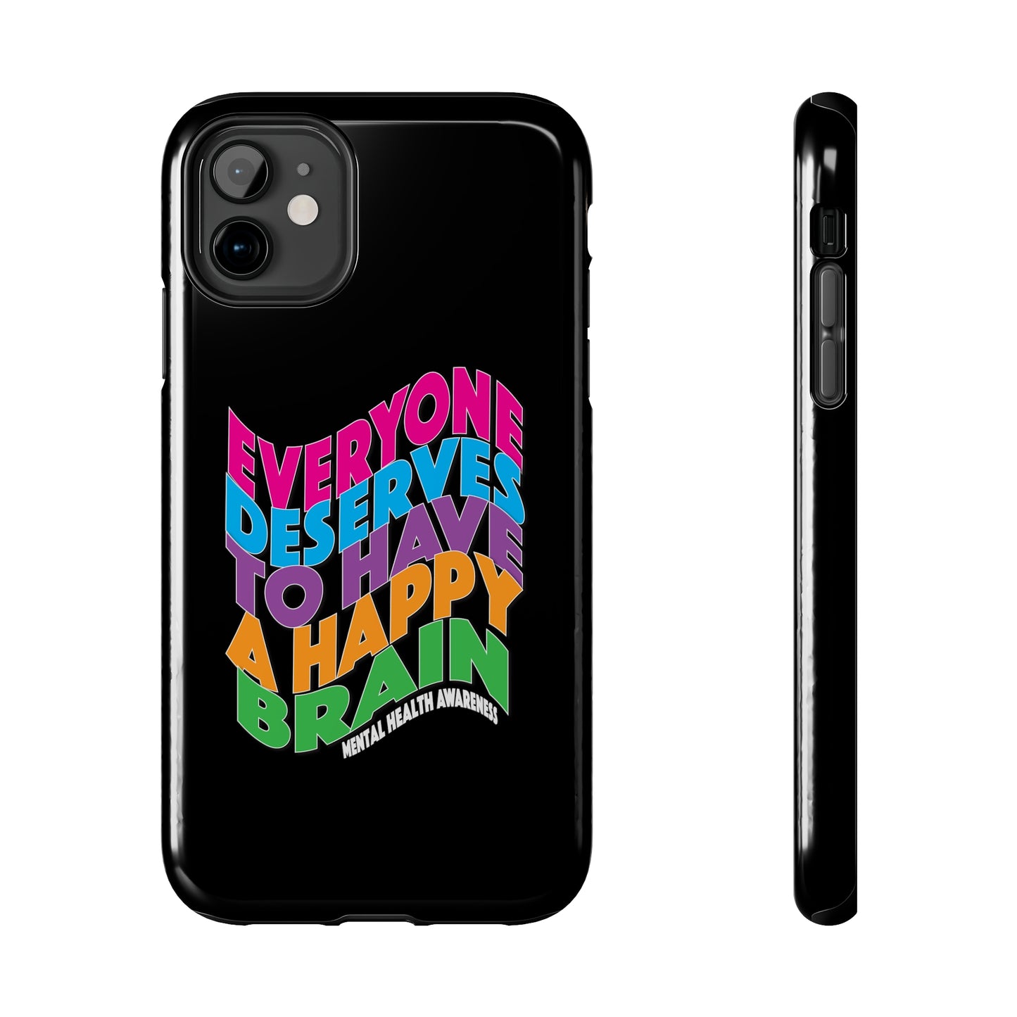 Colorful Everyone Deserves To Have A Happy Brain Tough iPhone Case | Mental Health Awareness