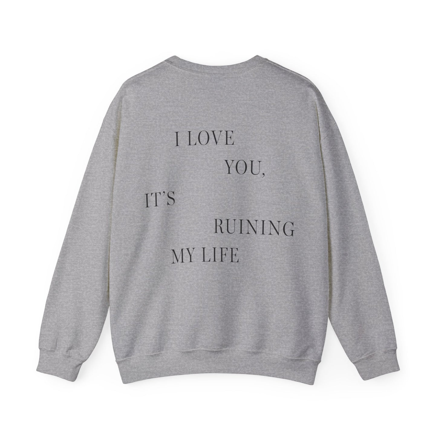 "I LOVE YOU, IT'S RUINING MY LIFE" TTPD 'The Manuscript' Crewneck (TS, The Tortured Poets Department, TS 11, Unisex Heavy Blend™ Crewneck Sweatshirt)