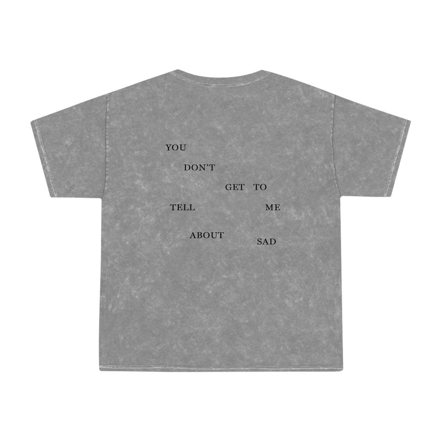 "YOU DON'T GET TO TELL ME ABOUT SAD" TTPD 'The Bolter' Variant T-Shirt - Mineral Wash (TS, The Tortured Poets Department)