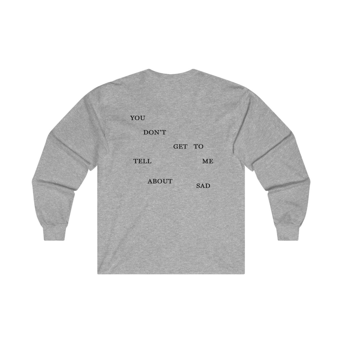 "YOU DON'T GET TO TELL ME ABOUT SAD" TTPD 'The Bolter' Variant Long Sleeve (TS, The Tortured Poets Department, Unisex Ultra Cotton Long Sleeve Tee)