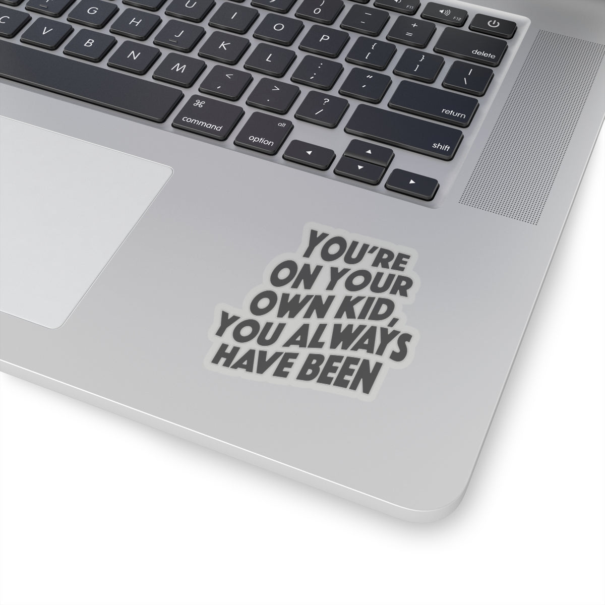 TS "You're On Your Own Kid, You Always Have Been" Kiss-Cut Stickers