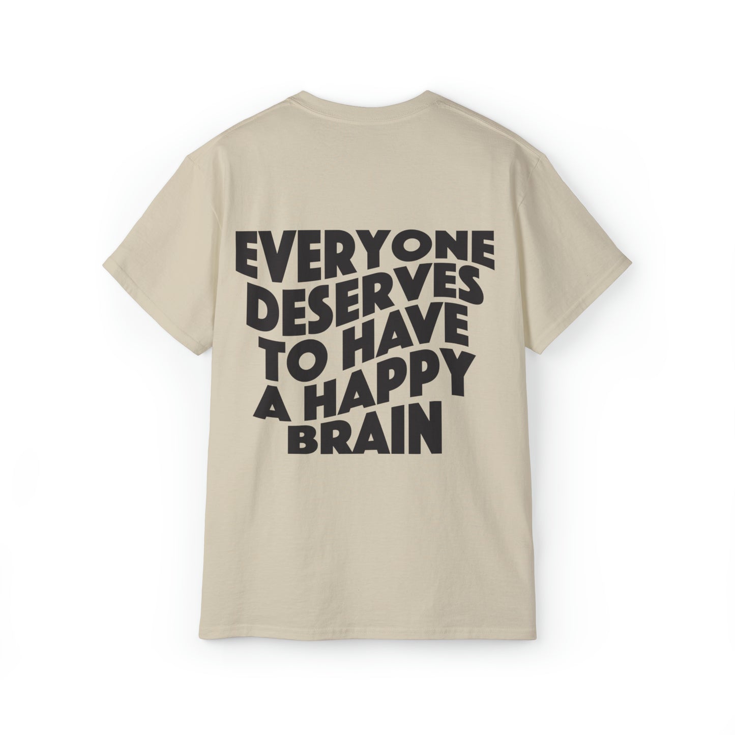 Everyone Deserves To Have A Happy Brain | Mental Health Awareness T-Shirt | Unisex Ultra Cotton Tee