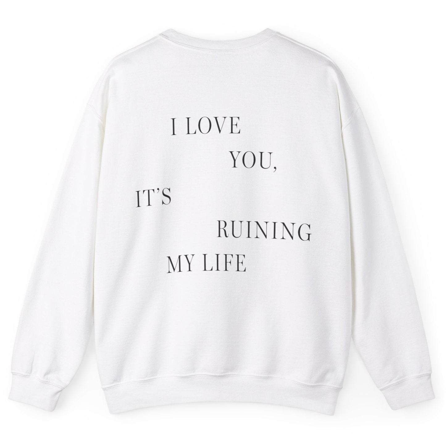 "I LOVE YOU, IT'S RUINING MY LIFE" TTPD 'The Manuscript' Crewneck (TS, The Tortured Poets Department, TS 11, Unisex Heavy Blend™ Crewneck Sweatshirt)