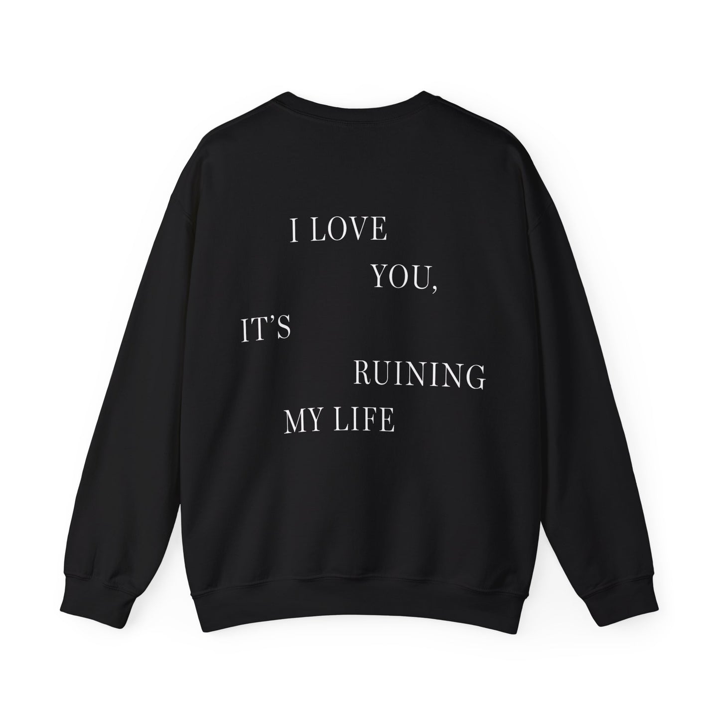 "I LOVE YOU, IT'S RUINING MY LIFE" TTPD 'The Manuscript' Crewneck (TS, The Tortured Poets Department, TS 11, Unisex Heavy Blend™ Crewneck Sweatshirt)