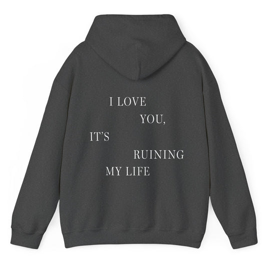 "I love you, it's ruining my life" The Tortured Poets Department Hoodie (TS TTPD, TS 11) Unisex Heavy Blend™ Hooded Sweatshirt