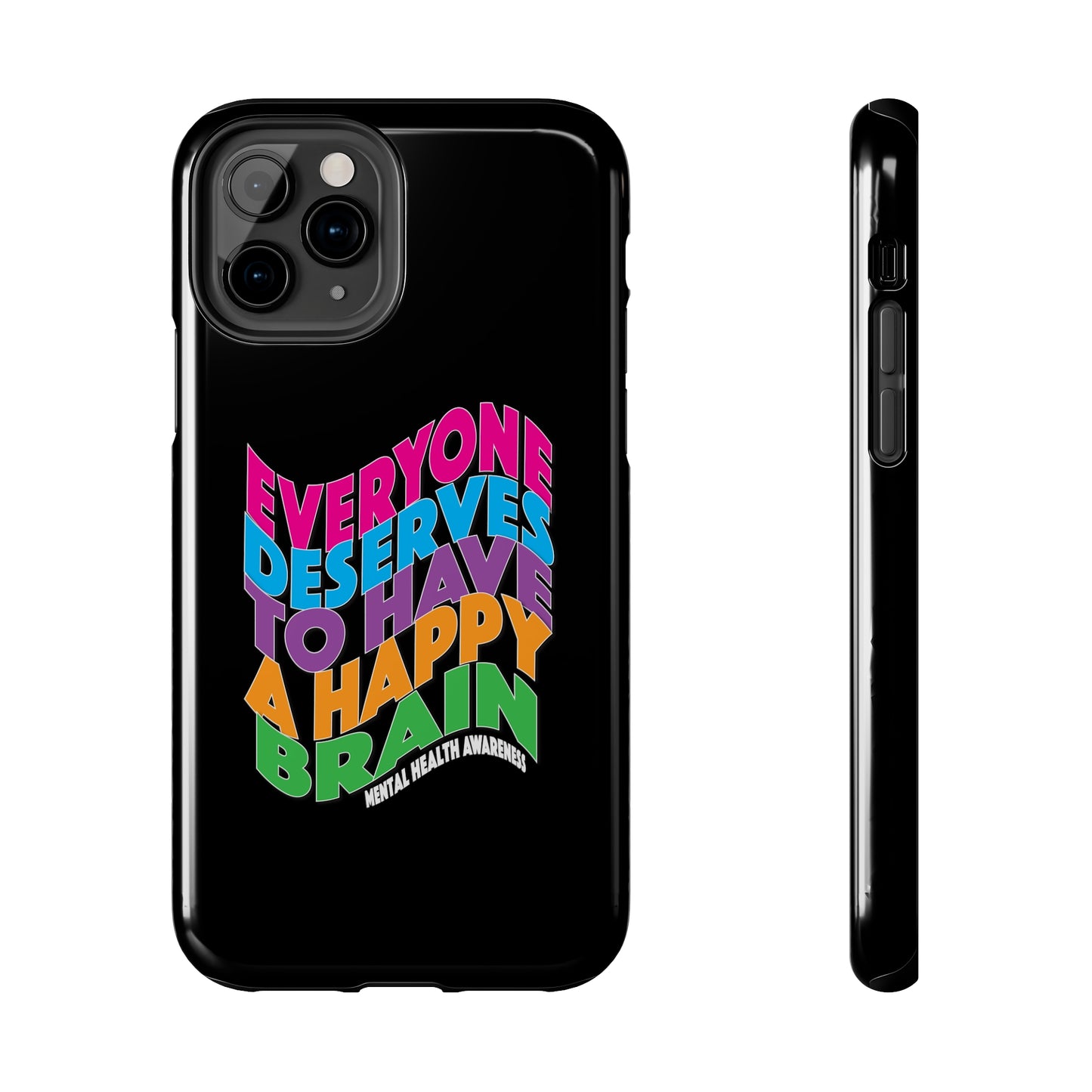 Colorful Everyone Deserves To Have A Happy Brain Tough iPhone Case | Mental Health Awareness