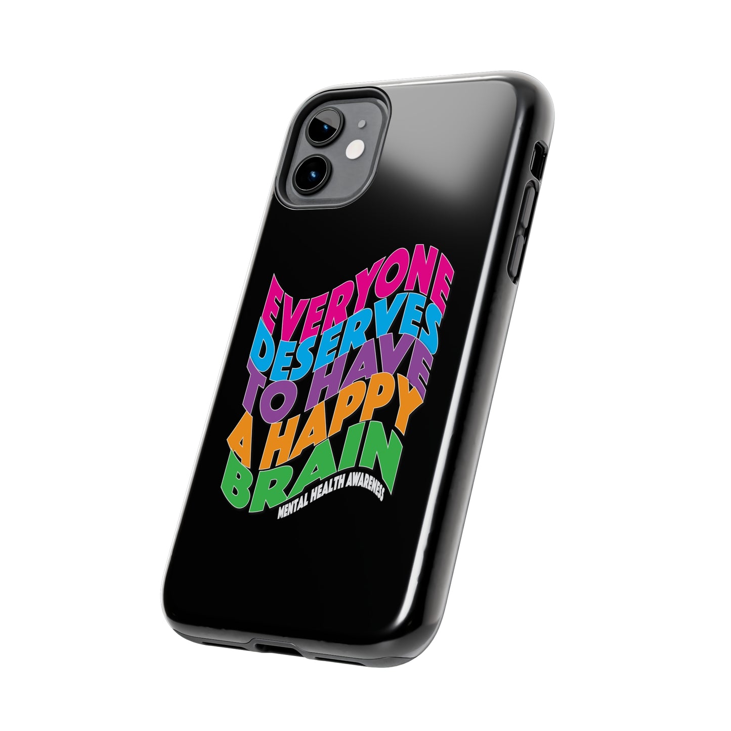 Colorful Everyone Deserves To Have A Happy Brain Tough iPhone Case | Mental Health Awareness