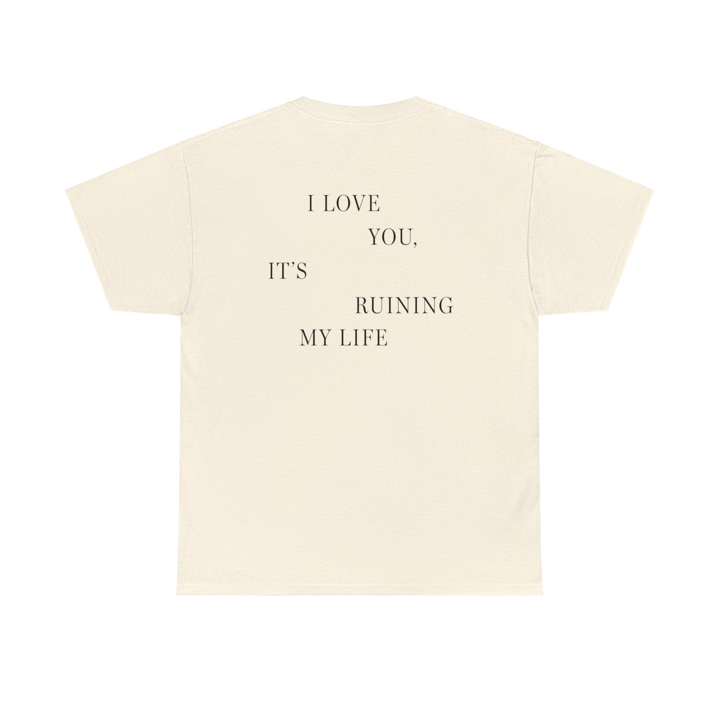 "I LOVE YOU, IT'S RUINING MY LIFE" TTPD 'The Manuscript' T-Shirt (TS, The Tortured Poets Department, TS 11) Unisex Heavy Cotton Tee