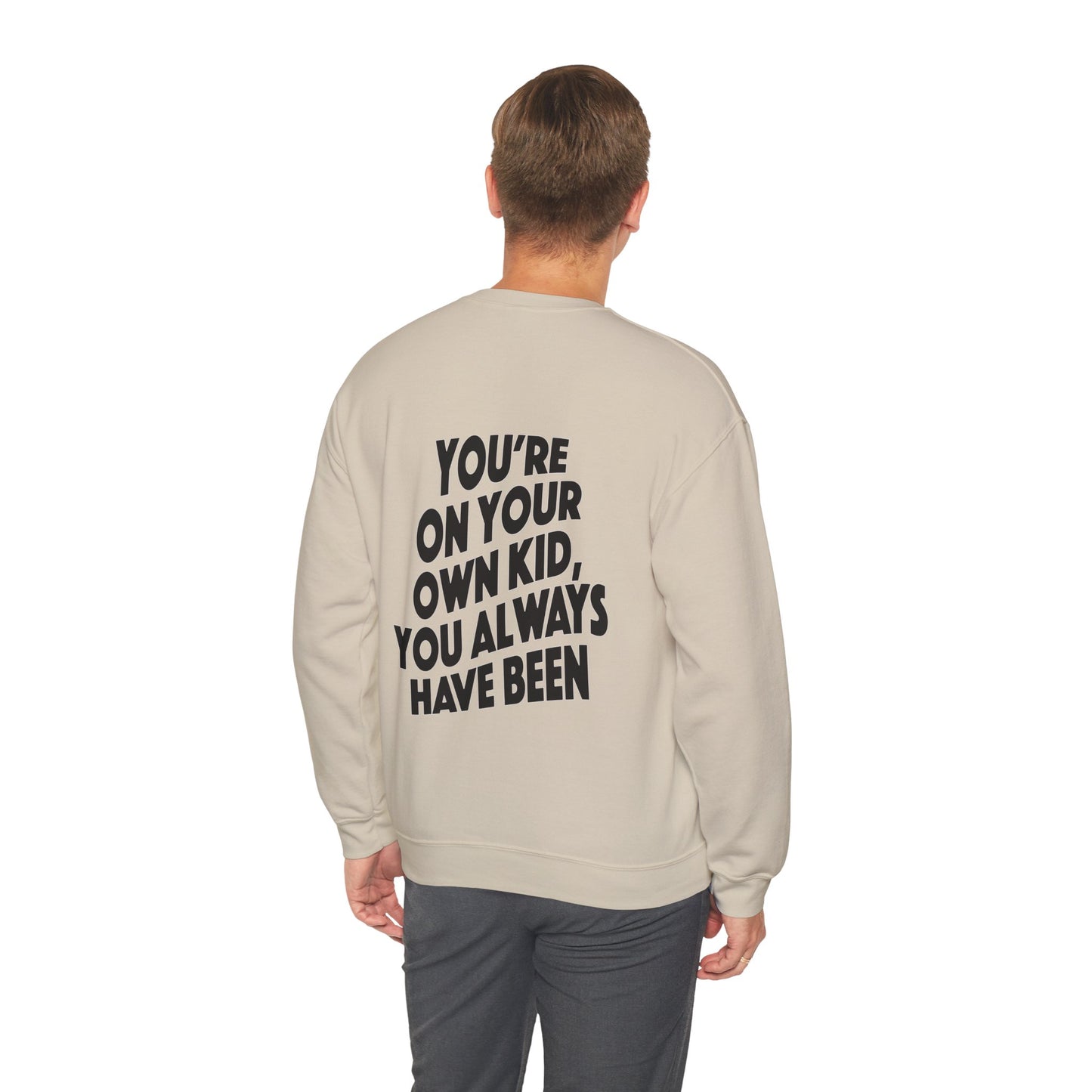 TS "You're On Your Own Kid, You Always Have Been" Unisex Heavy Blend™ Crewneck Sweatshirt