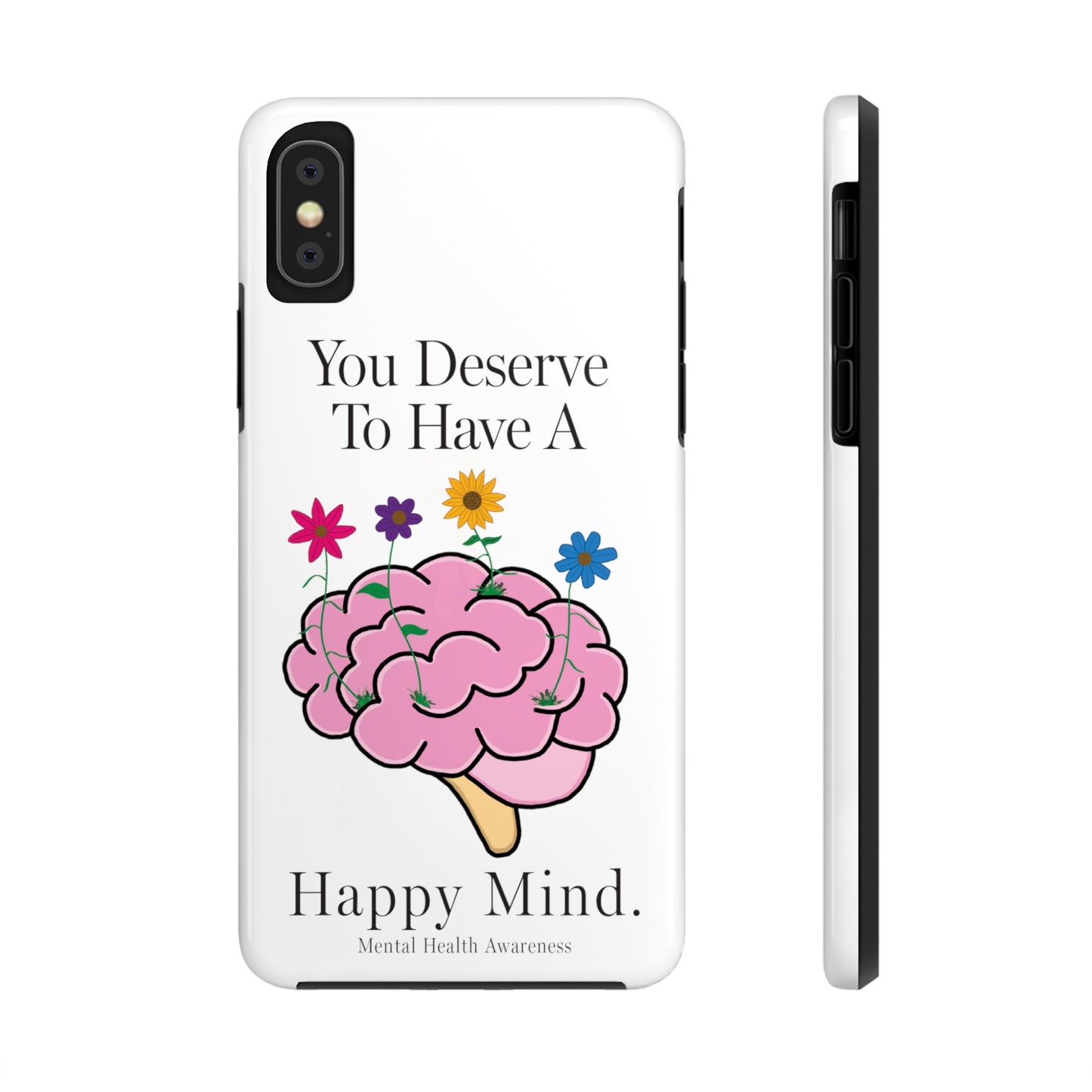 Colorful "You Deserves To Have A Happy Mind" Mental Health Awareness Tough Phone Cases