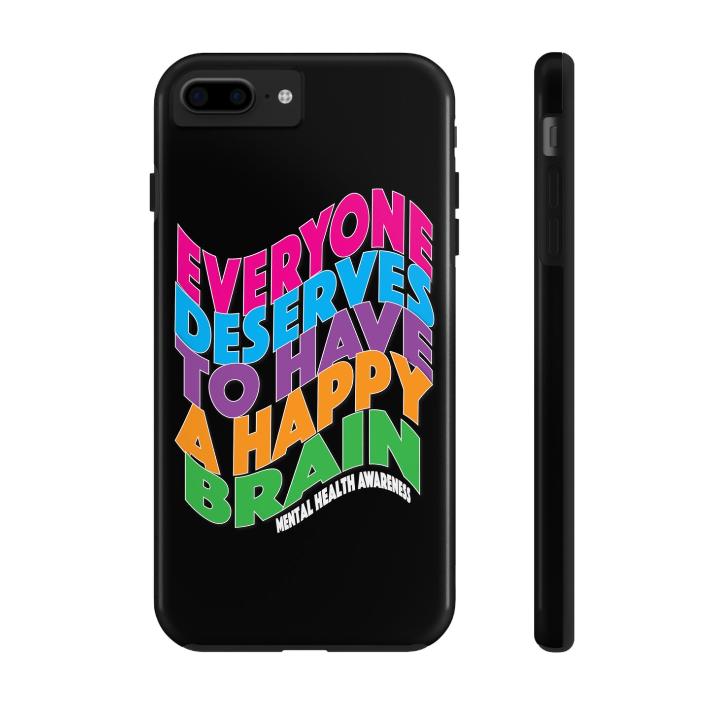 Colorful Everyone Deserves To Have A Happy Brain Tough iPhone Case | Mental Health Awareness