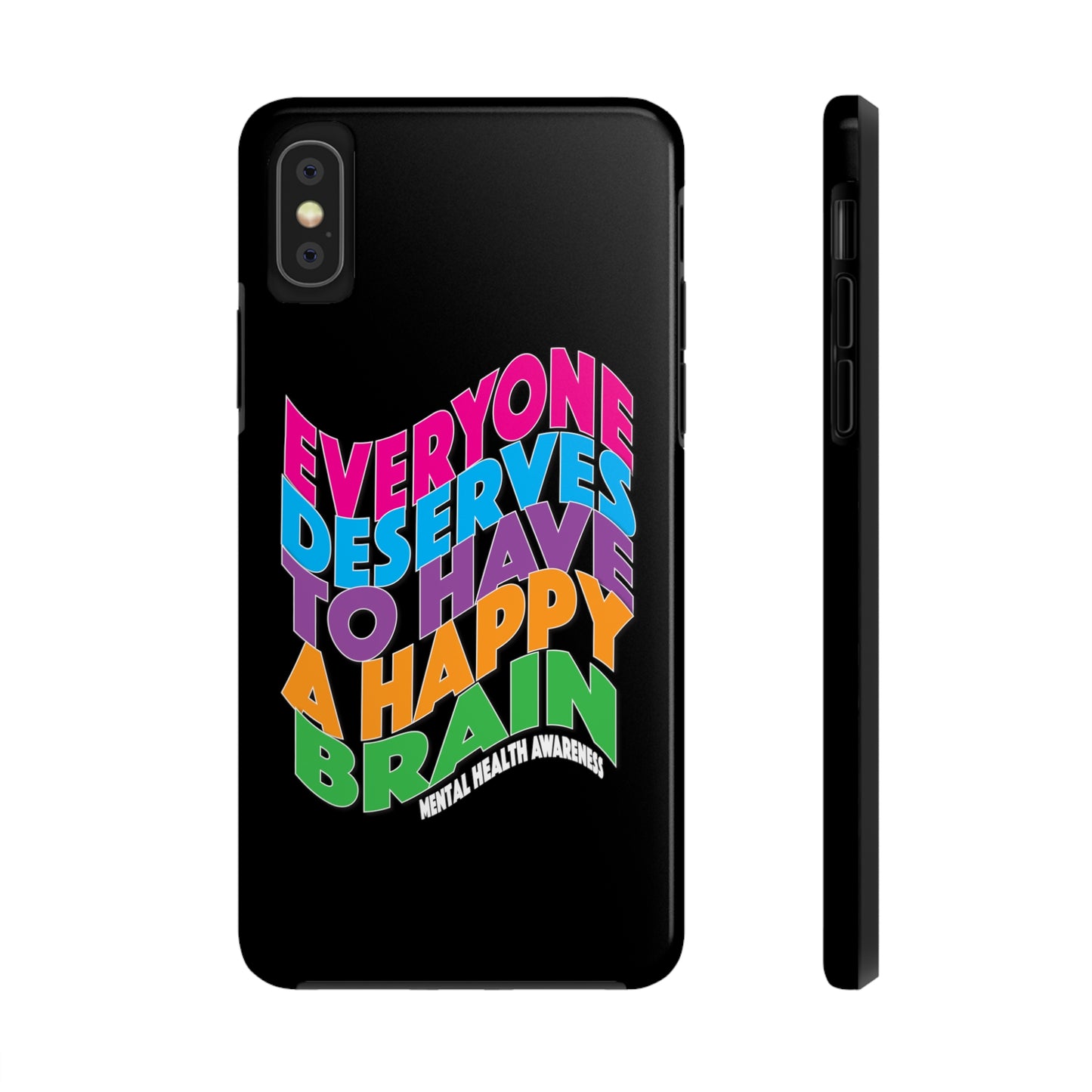 Colorful Everyone Deserves To Have A Happy Brain Tough iPhone Case | Mental Health Awareness