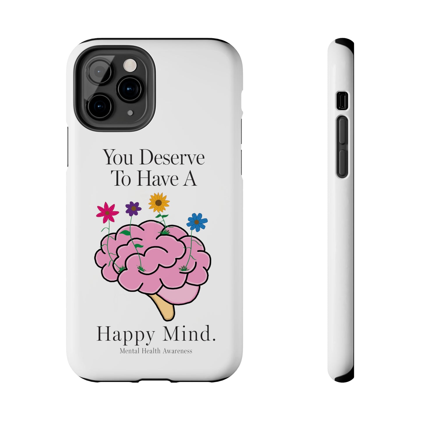 Colorful "You Deserves To Have A Happy Mind" Mental Health Awareness Tough Phone Cases