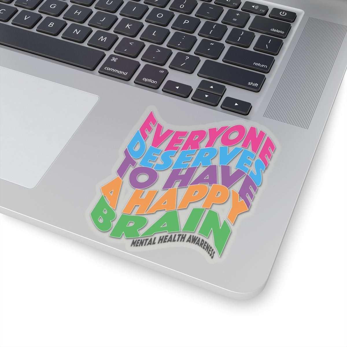 Colorful "Everyone Deserves To Have A Happy Brain" Mental Health Awareness Kiss-Cut Stickers