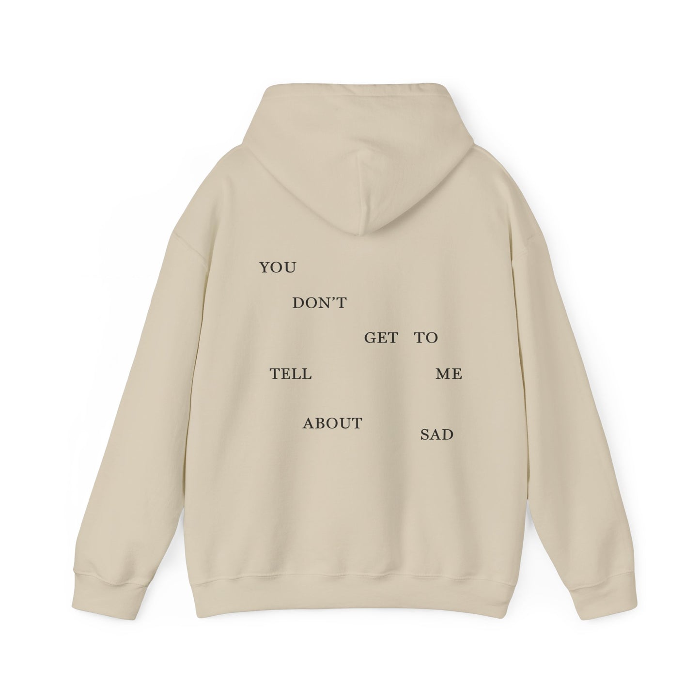 "YOU DON'T GET TO TELL ME ABOUT SAD" TTPD 2nd Variant Hoodie (TS, The Tortured Poets Department, Unisex Heavy Blend™ Hooded Sweatshirt)