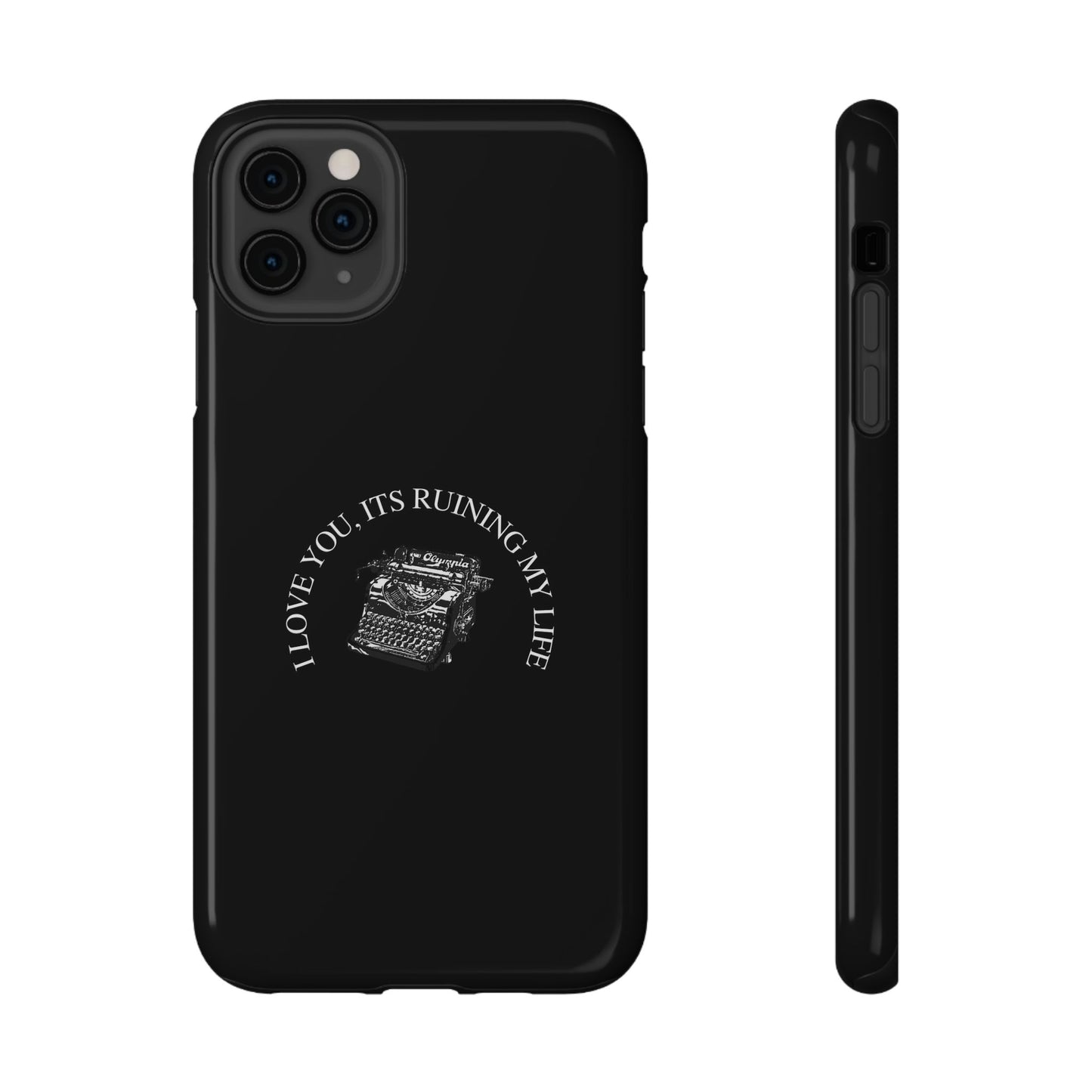 "I LOVE YOU, IT'S RUINING MY LIFE" Fortnight Taylor Swift Typewriter Impact-Resistant Phone Cases (Iphone & Samsung)