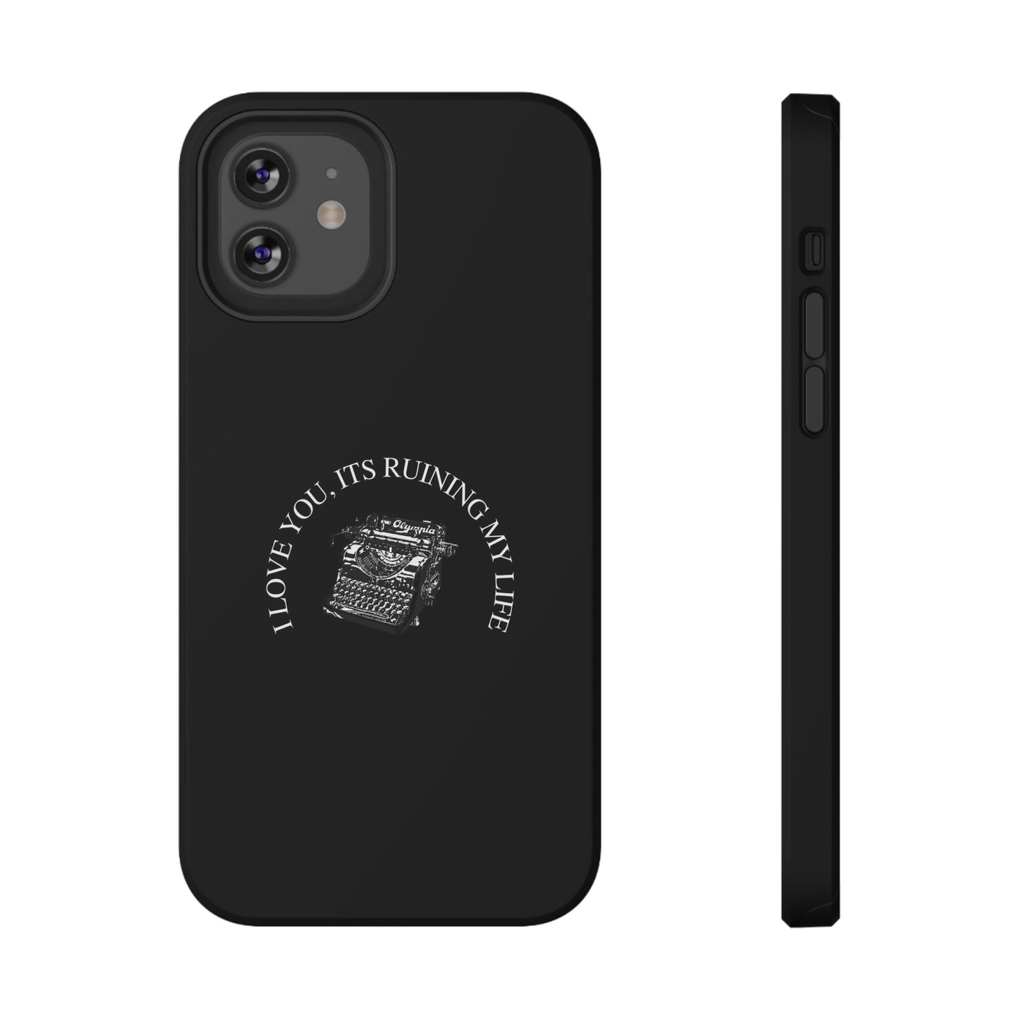 "I LOVE YOU, IT'S RUINING MY LIFE" Fortnight Taylor Swift Typewriter Impact-Resistant Phone Cases (Iphone & Samsung)