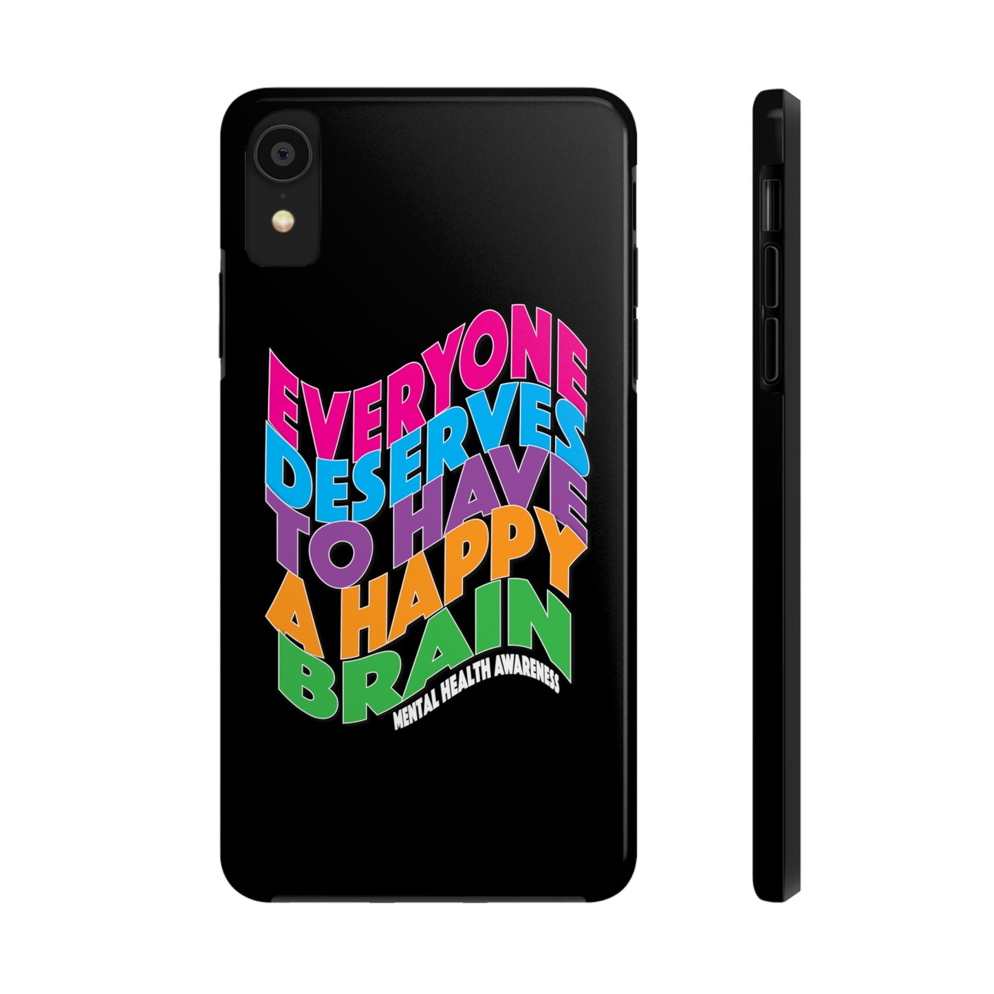 Colorful Everyone Deserves To Have A Happy Brain Tough iPhone Case | Mental Health Awareness