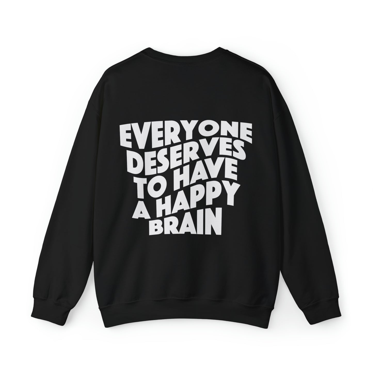 Everyone Deserves To Have A Happy Brain Sweatshirt | Mental Health Awareness | Unisex Heavy Blend™ Crewneck Sweatshirt